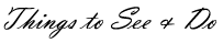 To Do & See